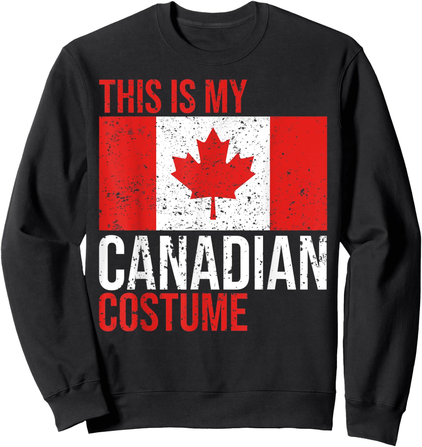 Vintage This Is My Canadian Flag Costume for Halloween Sweatshirt - Sweatshirt | Black
