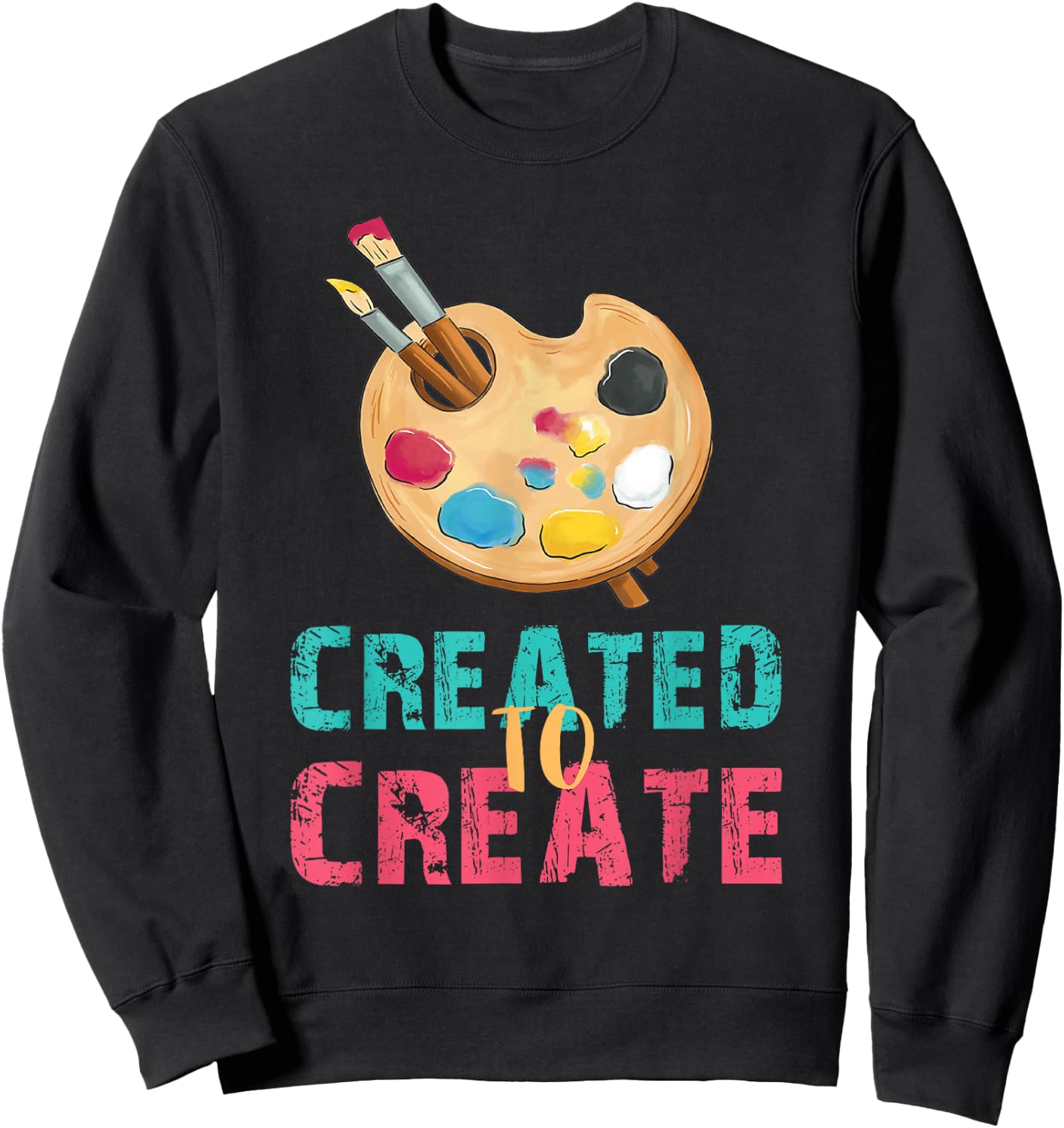 Art Teacher Created Art Palette Brush Artist Art Student Sweatshirt - Sweatshirt | Black