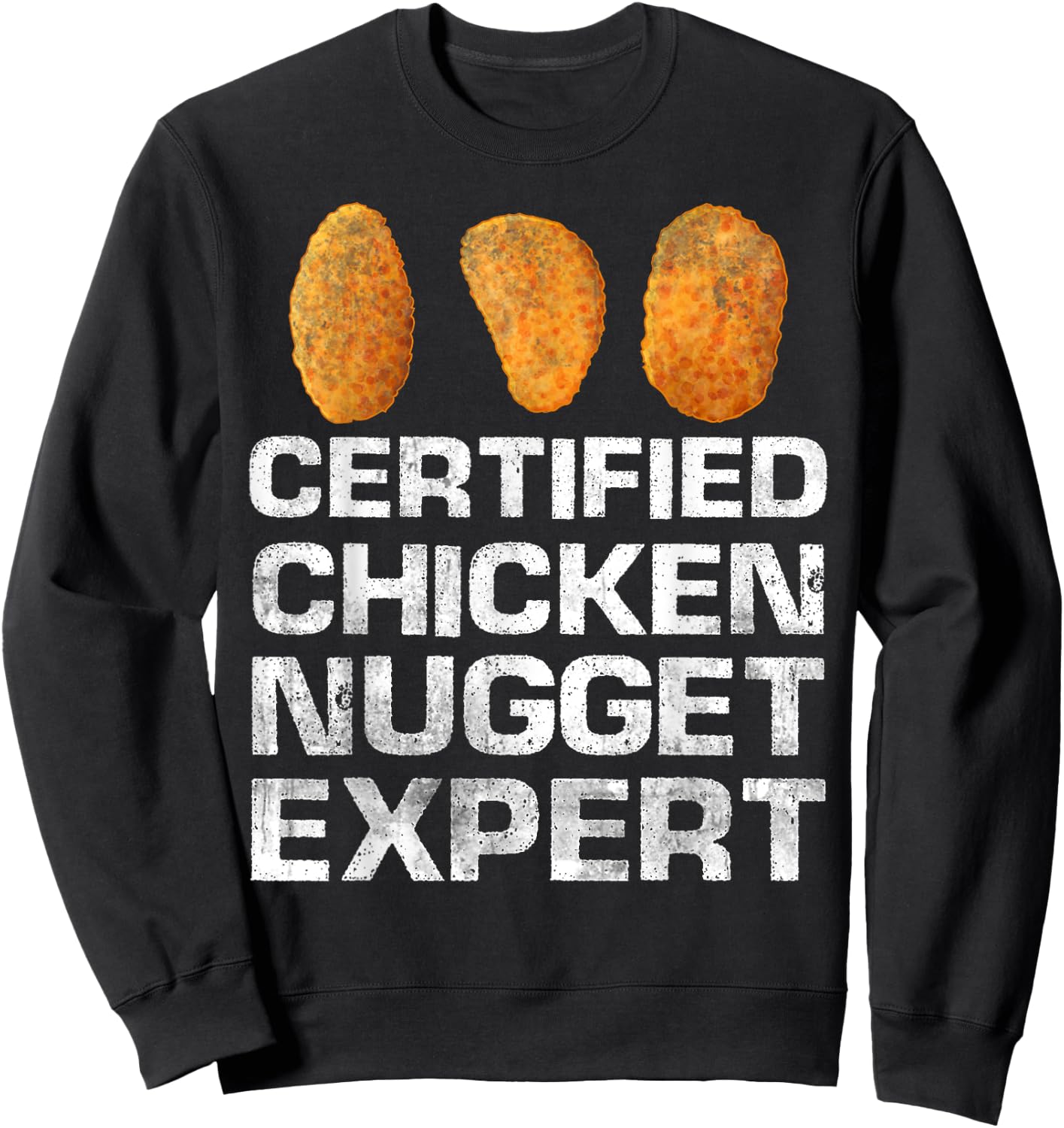 Certified Chicken Nugget Expert Funny Chicken Nugget Sweatshirt - Sweatshirt | Black