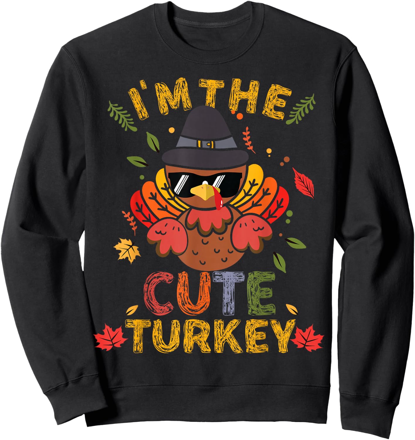 I'm The Cute Turkey Family Matching Group Thanksgiving Gift Sweatshirt - Sweatshirt | Black