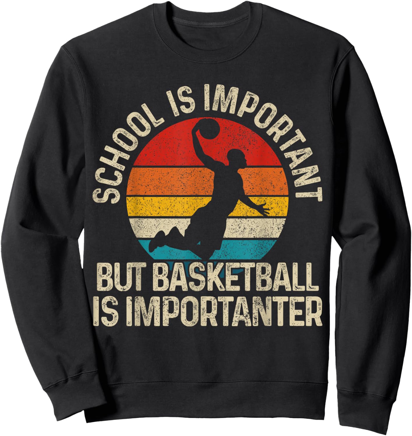 Basketball Vintage Saying Funny Gift Sweatshirt - Sweatshirt | Black