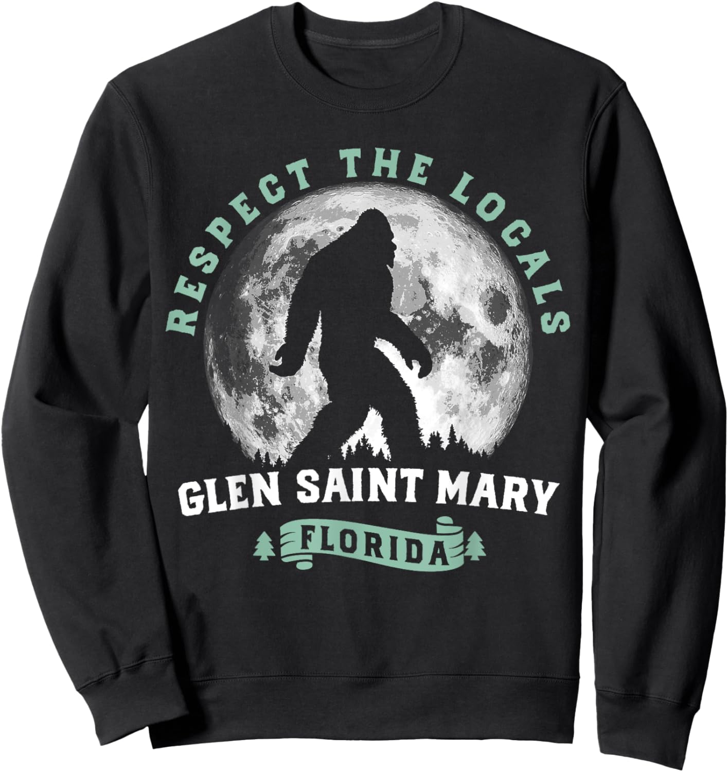 Glen Saint Mary Florida Respect the Locals Bigfoot Swamp Ape Sweatshirt - Sweatshirt | Black
