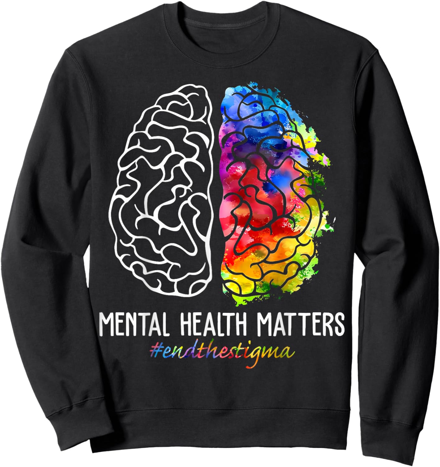 End The Stigma Mental Health Matters Mental Health Awareness Sweatshirt - Sweatshirt | Black