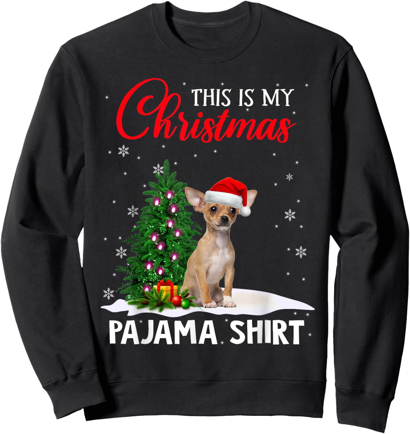 This Is My Christmas Pajama Shirt Chihuahua Christmas Dog Sweatshirt - Sweatshirt | Black