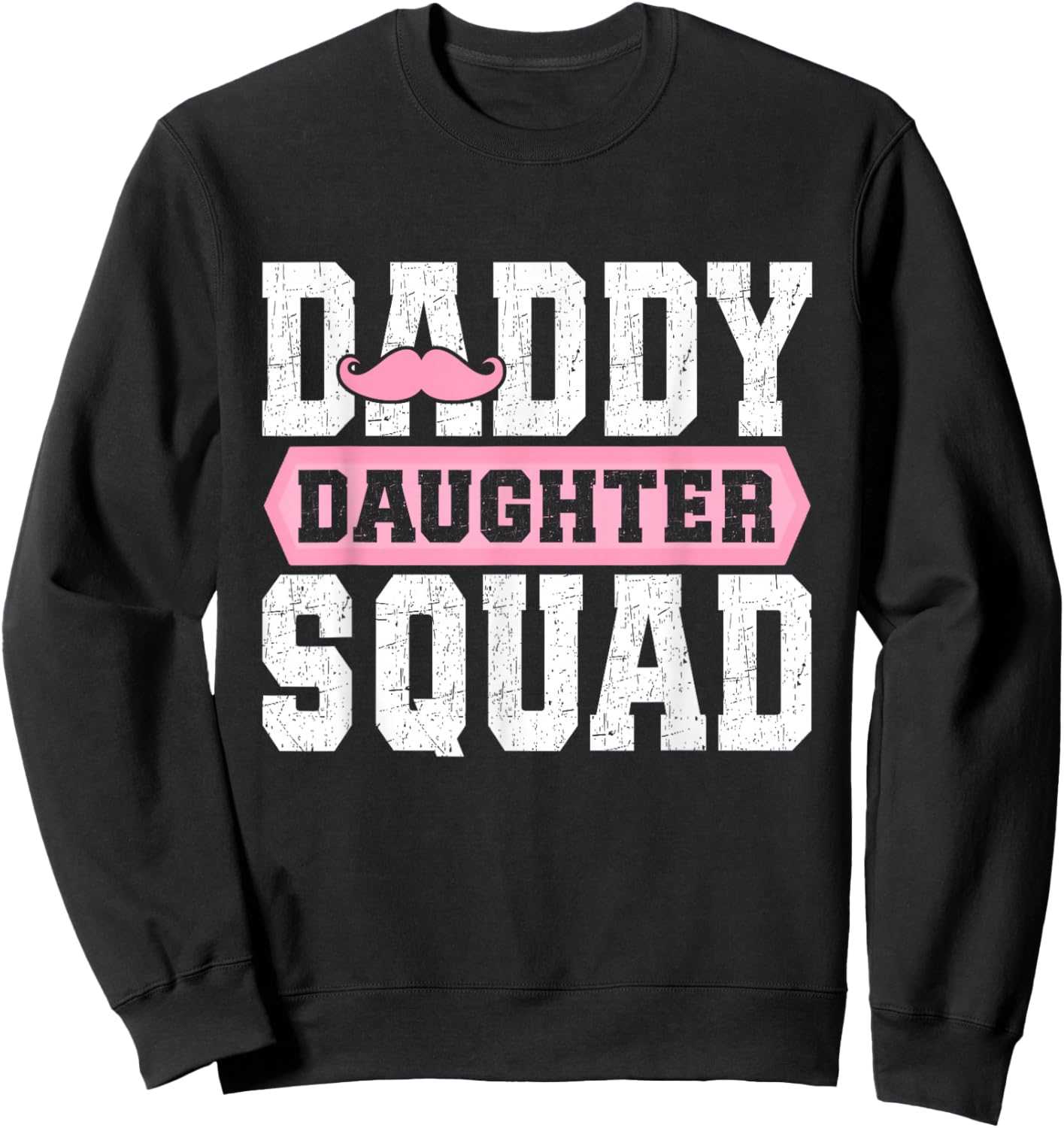 Daddy Daughter Squad Daughters Matching Dad Father Daughter Sweatshirt - Sweatshirt | Black