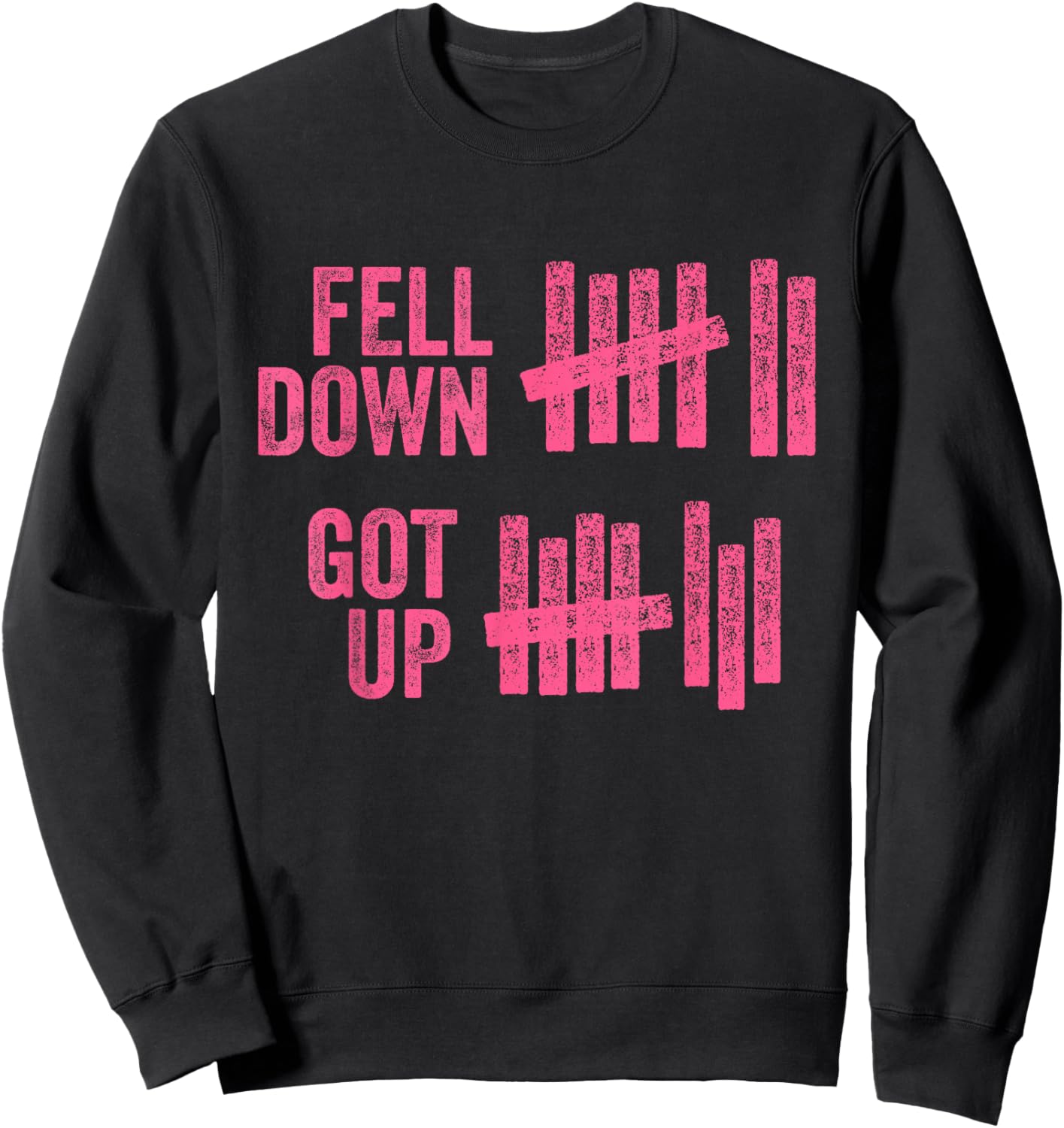 Fell Down Got Up Motivational Inspiration Quote Sweatshirt - Sweatshirt | Black