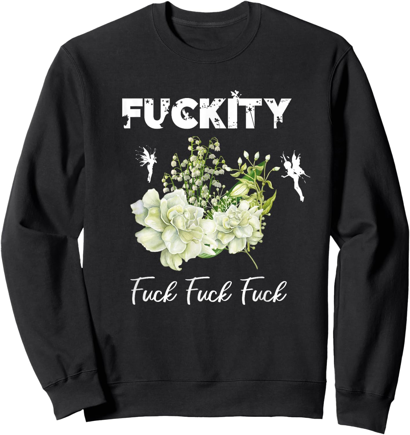 Fuckity Fuck Funny Profanity Swear & Cuss Word Gift Sweatshirt - Sweatshirt | Black