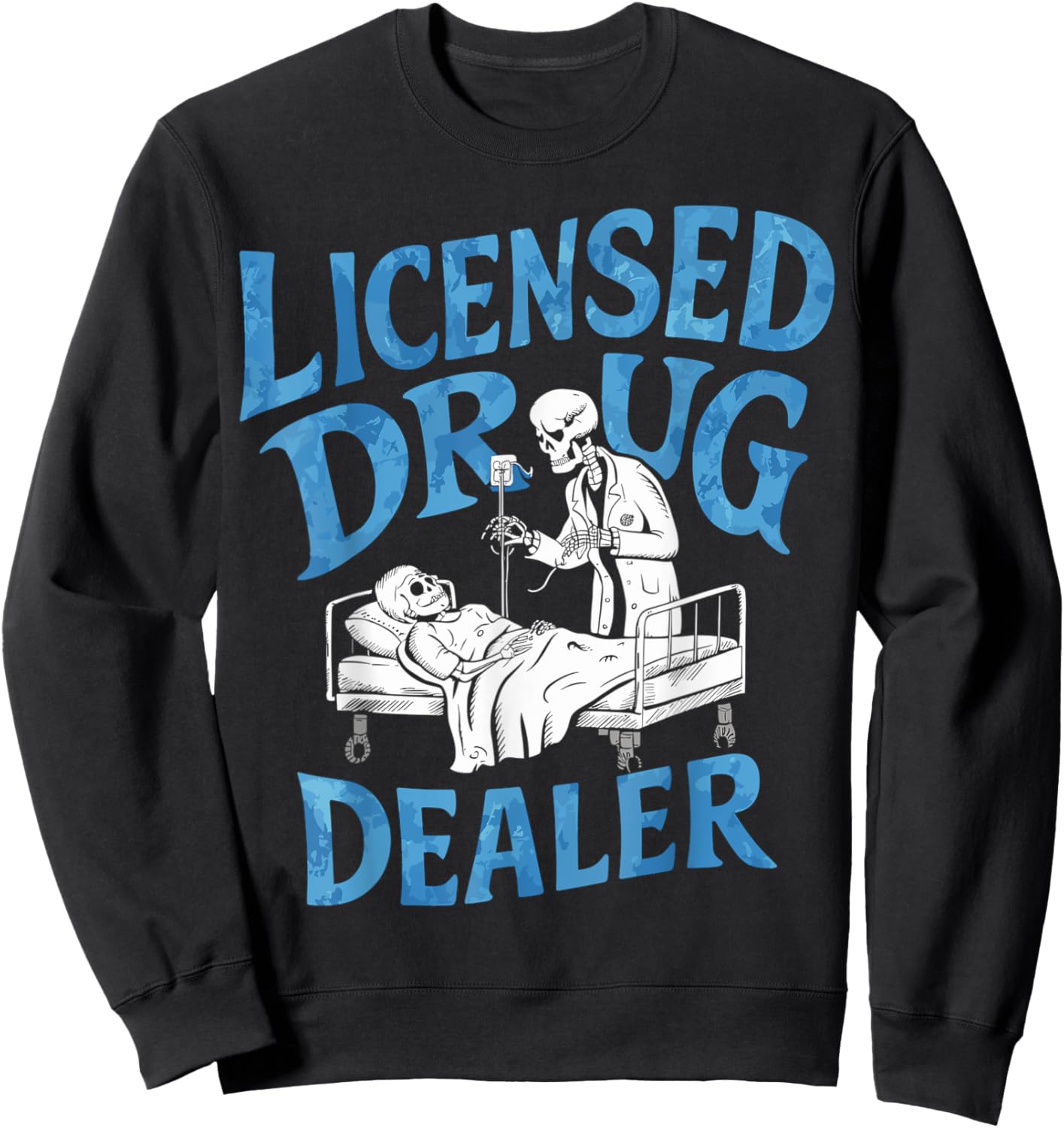 Licensed Drug Dealer Trafficker Design For a Pharmacist Sweatshirt - Sweatshirt | Black