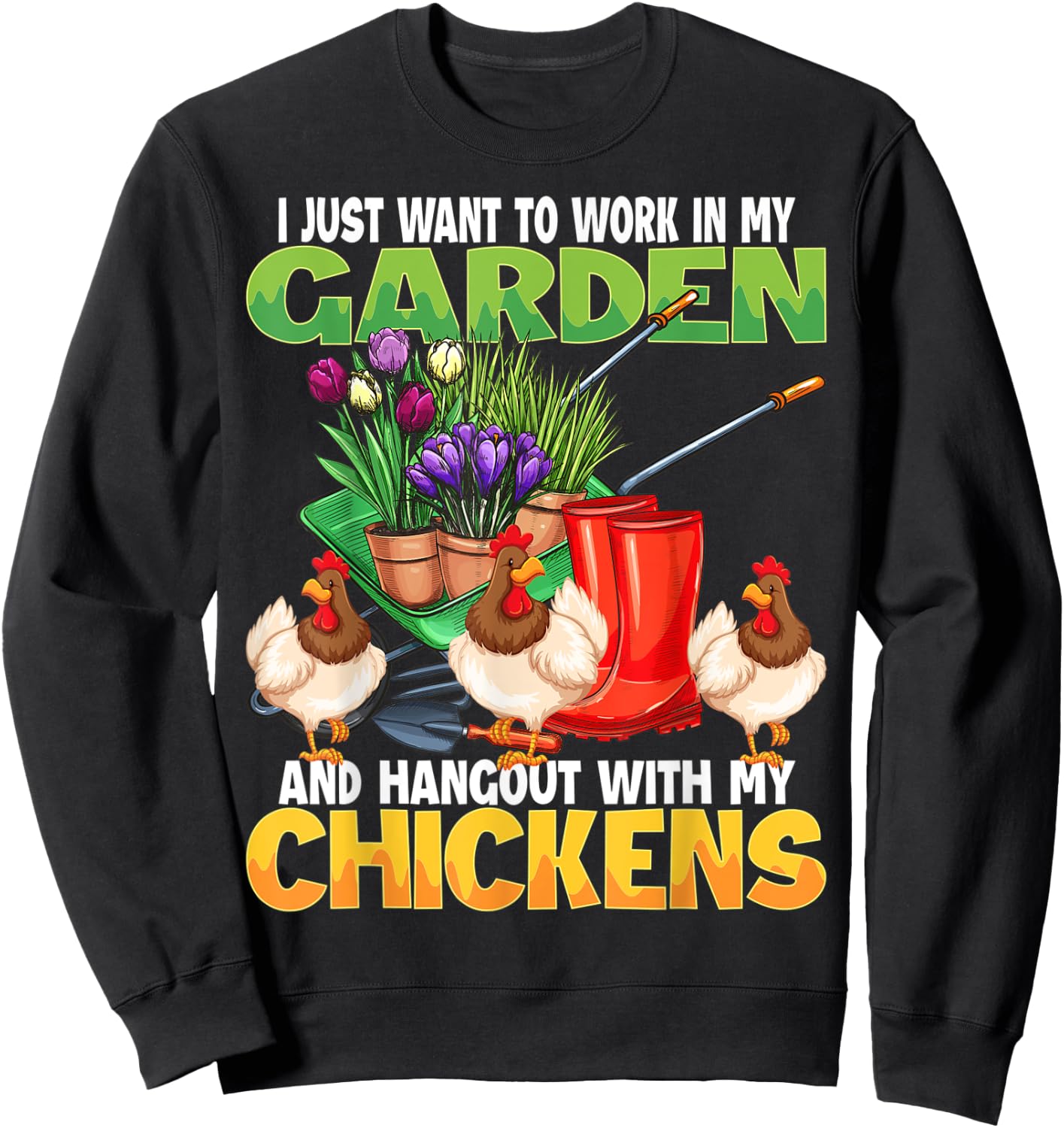 Funny Chicken & Gardening Lover Design For Gardener & Farmer Sweatshirt - Sweatshirt | Black