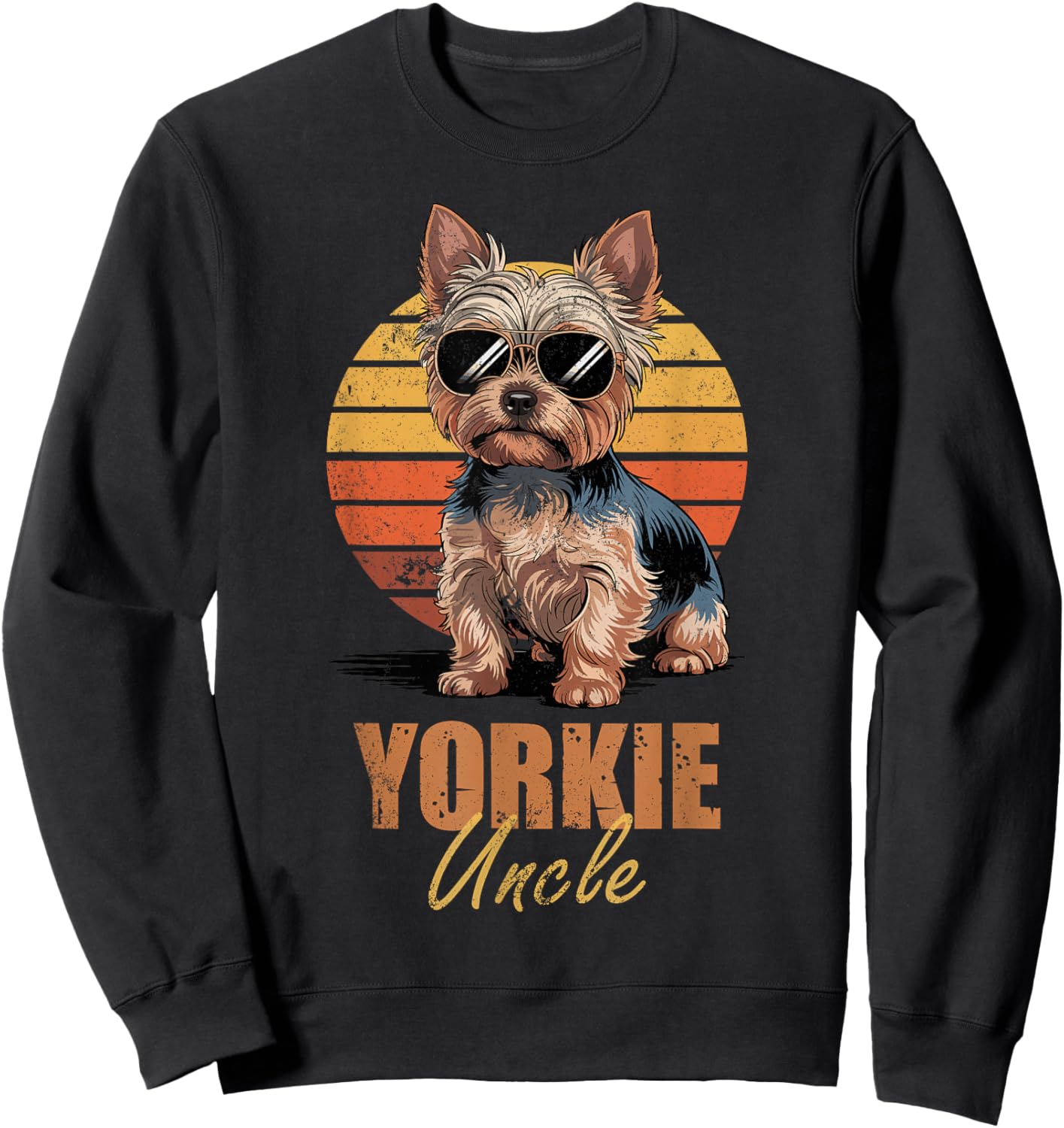 Cool Retro Yorkie Uncle Funny Vintage Dog Lovers Sweatshirt - Sweatshirt | Black