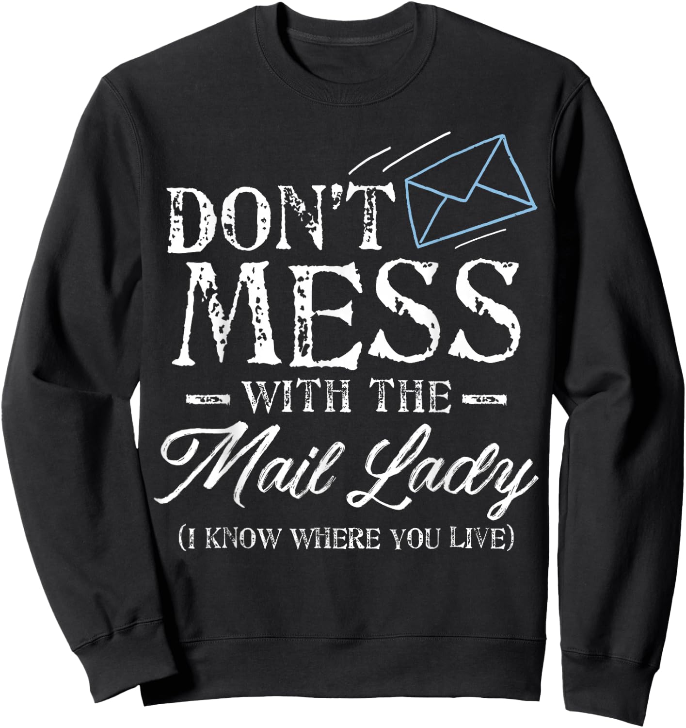 Post Office Worker Shirt | Don't Mess With the Mail Lady Sweatshirt - Sweatshirt | Black
