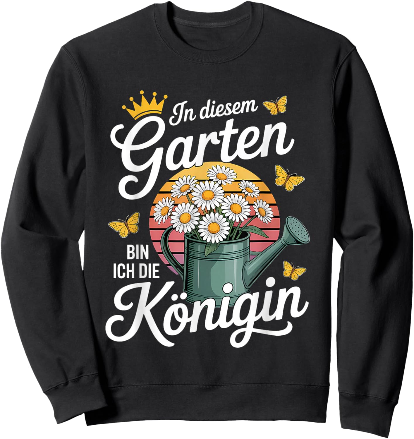 In Diesem Garten Bin Ich Die Königin Gartenarbeit Gärtnerin Sweatshirt - Sweatshirt | Black