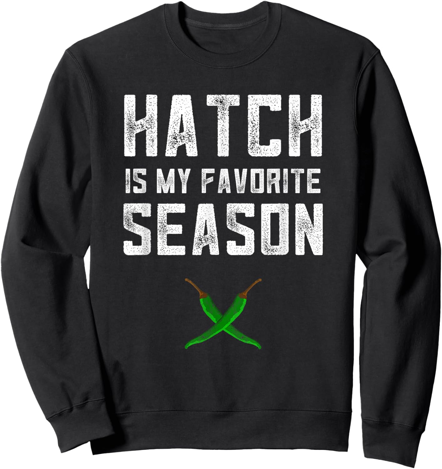 Hatch Chili Lovers Gift New Mexico Pride Green Pepper Gifts Sweatshirt - Sweatshirt | Black