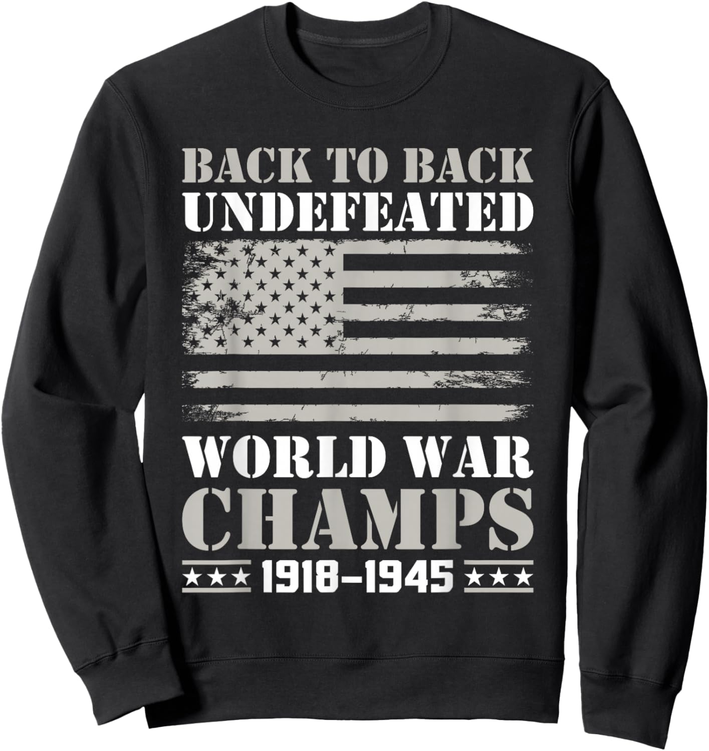 Back to Back Undefeated World War Champs 4th of July Sweatshirt - Sweatshirt | Black