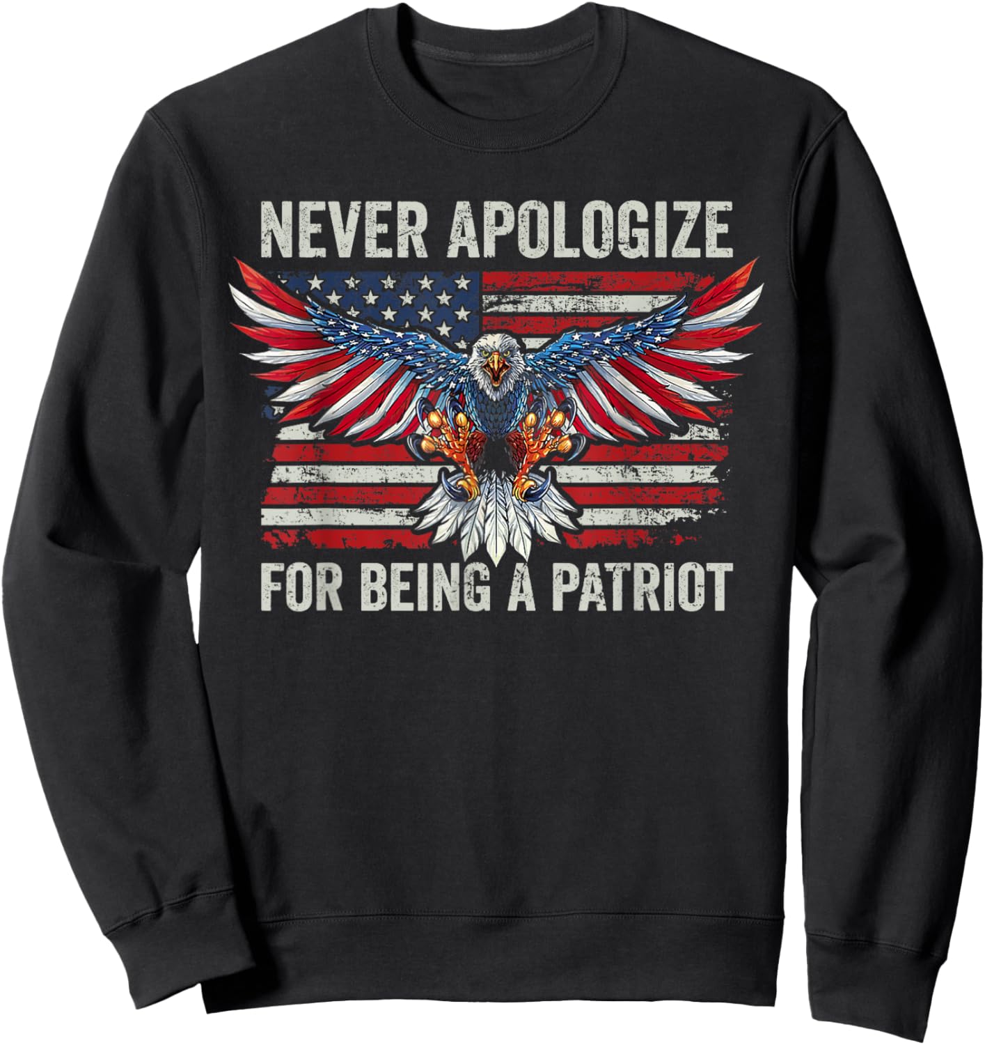 Don't Apologize For Being a Patriot - USA Eagle Patriotic Women Men Sweatshirt - Sweatshirt | Black