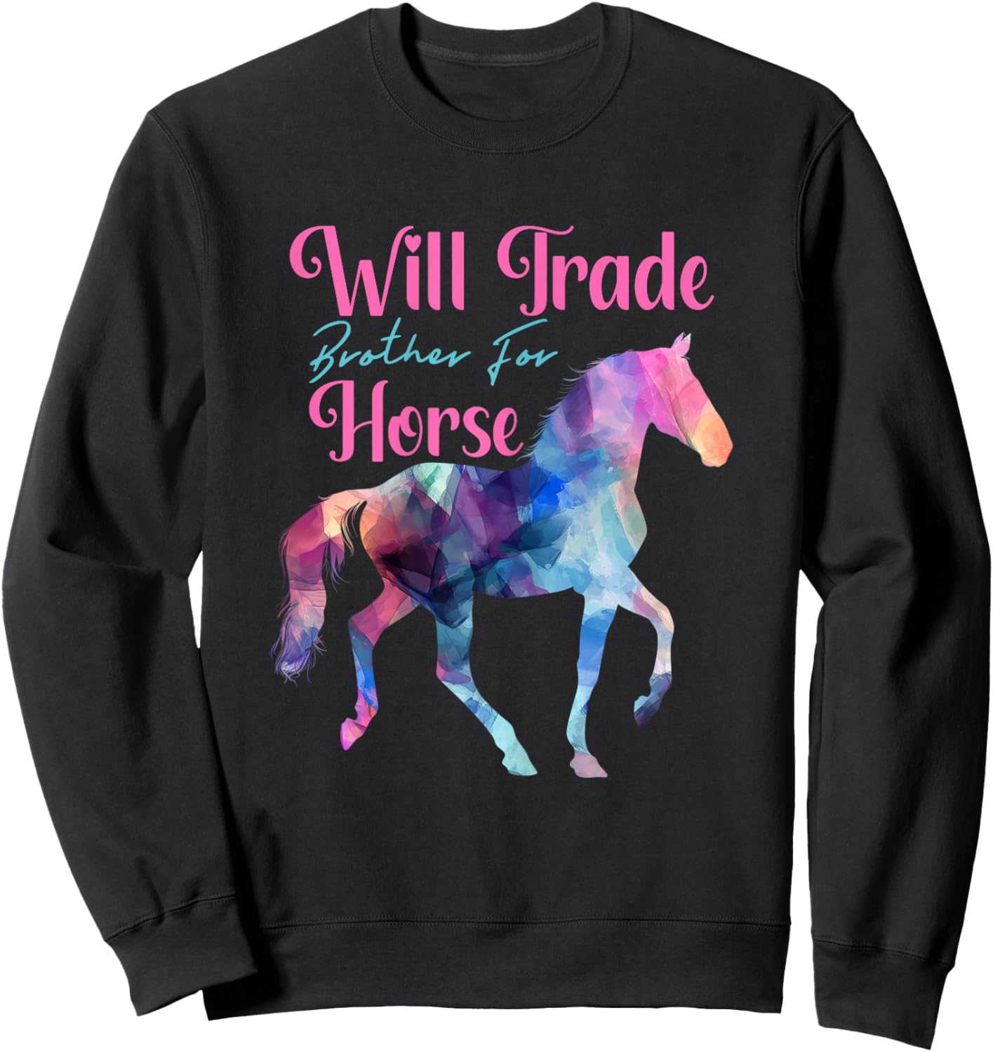 Horse Riding Funny Equestrian Will Trade Brother For Horse Sweatshirt - Sweatshirt | Black