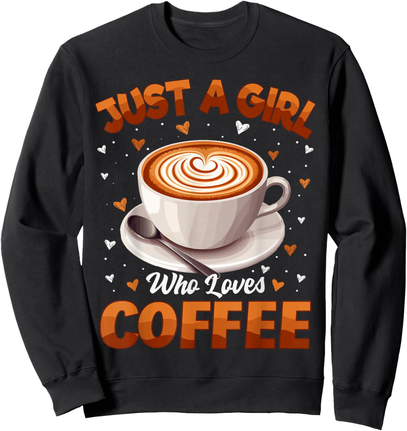 Coffee Girls Women Just A Girl Who Loves Coffee Sweatshirt - Sweatshirt | Black