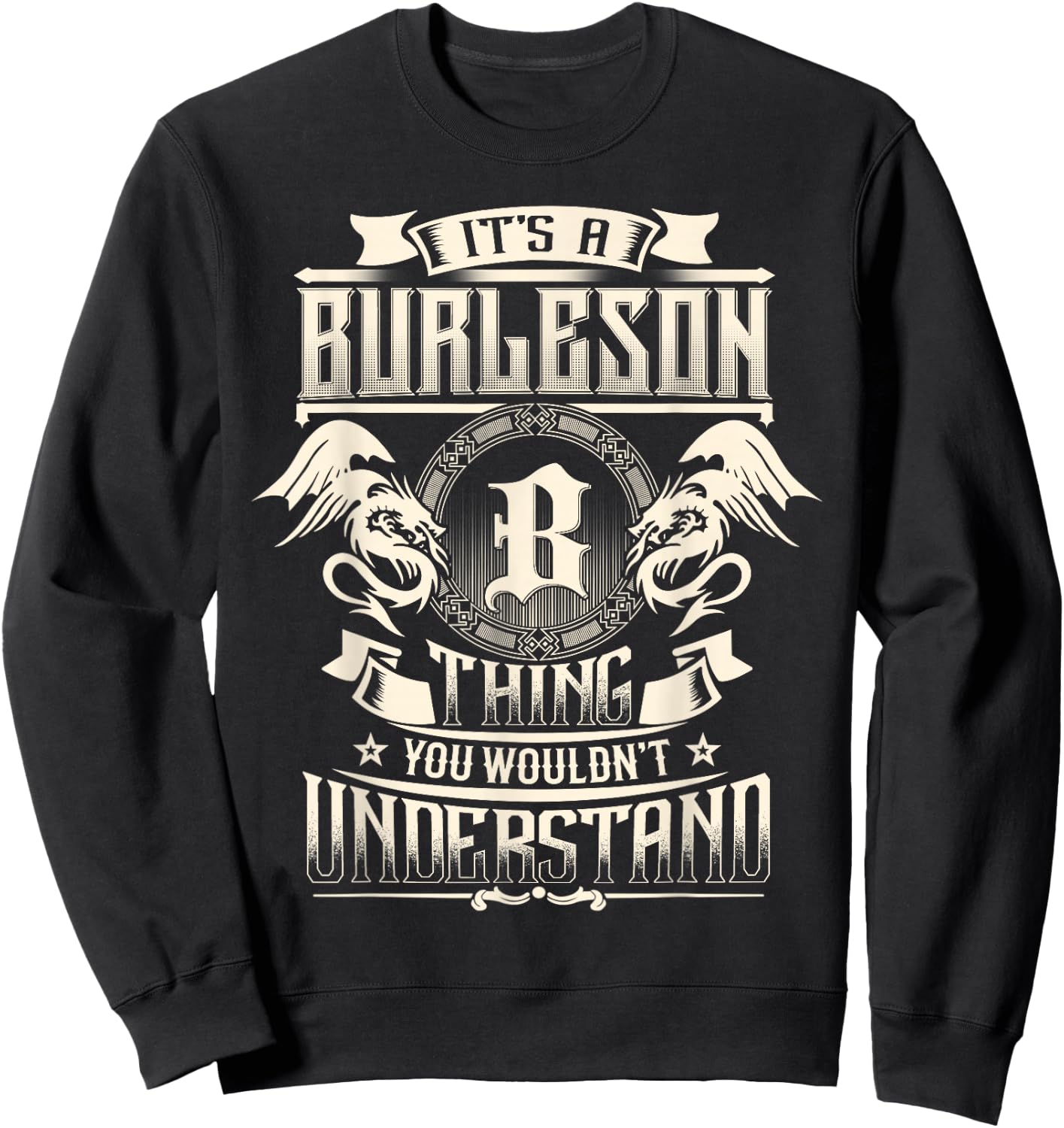 It's A Burleson Thing You Wouldn't Understand Family Name Sweatshirt - Sweatshirt | Black