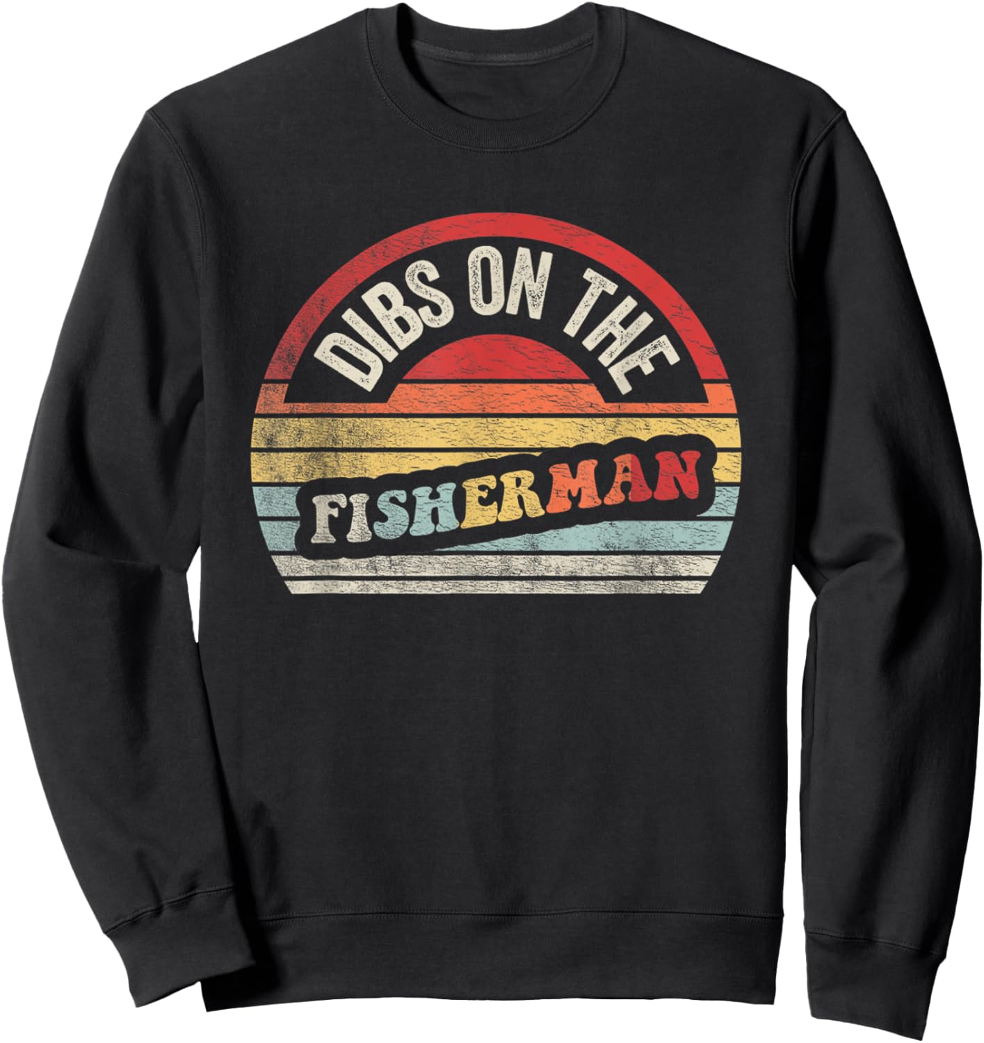 Retro Vintage Dibs On The Fisherman Shirt Funny Fishing Sweatshirt - Sweatshirt | Black