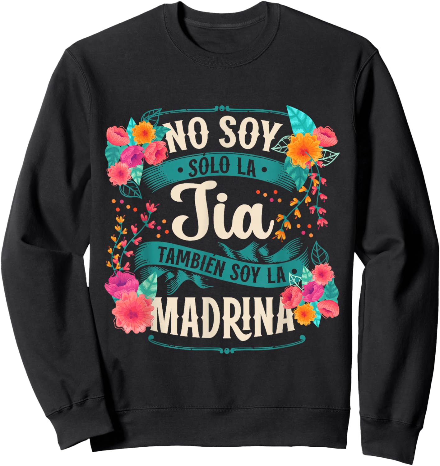 No Soy Solo La Tía También Soy La Madrina Sweatshirt - Sweatshirt | Black