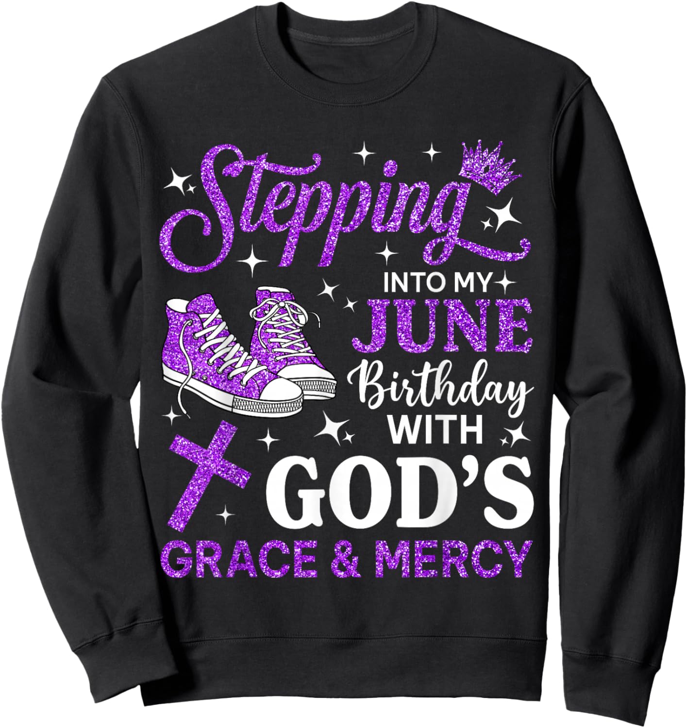 Stepping Into My June Birthday Women Girls Sneakers Sweatshirt - Sweatshirt | Black