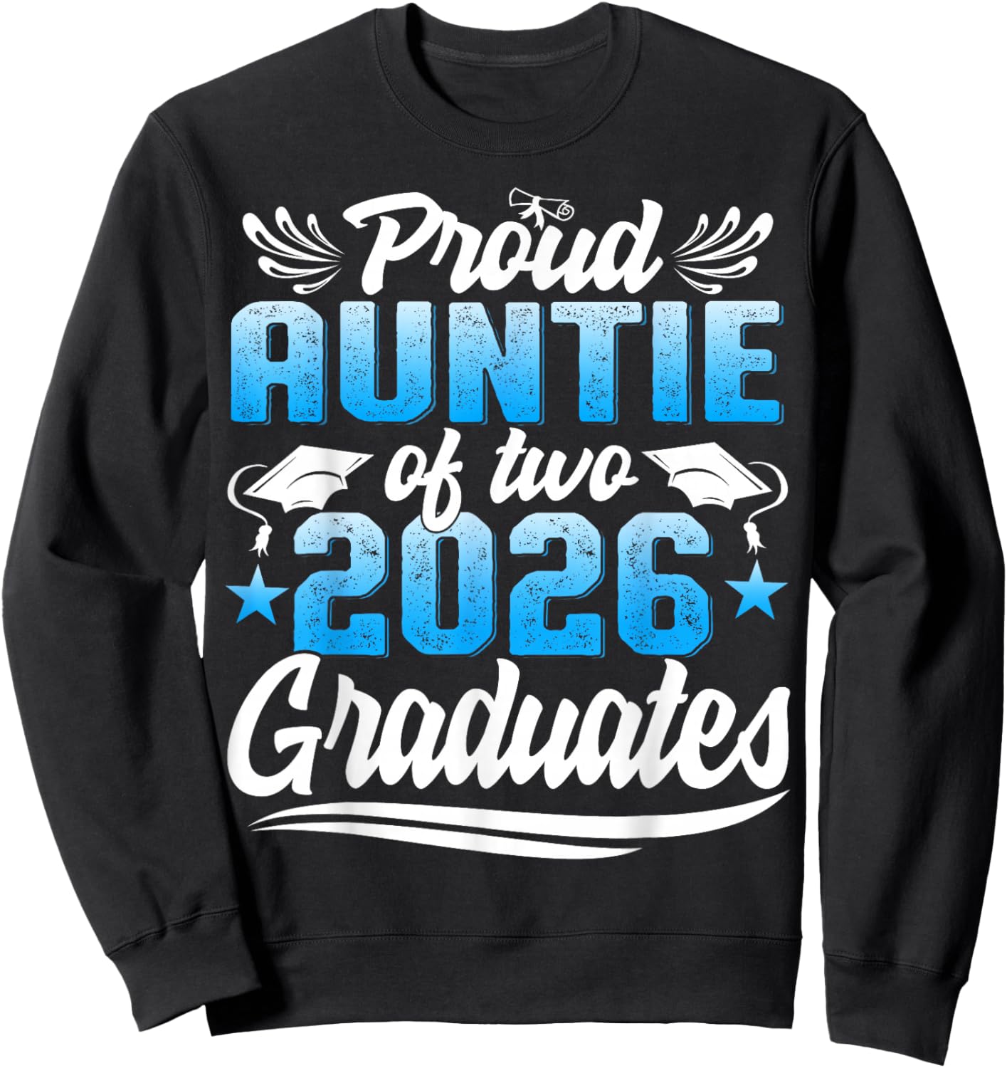 Proud Auntie of Two Class of 2026 Graduates Twins Graduation Sweatshirt - Sweatshirt | Black