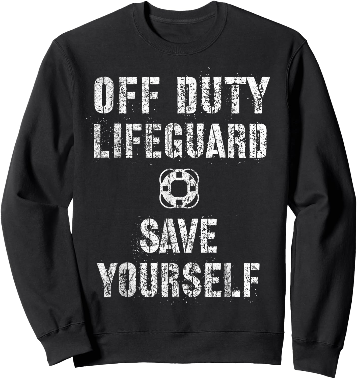 Funny Off Duty Save Yourself Lifeguard Swimming Pool Beach Sweatshirt - Sweatshirt | Black