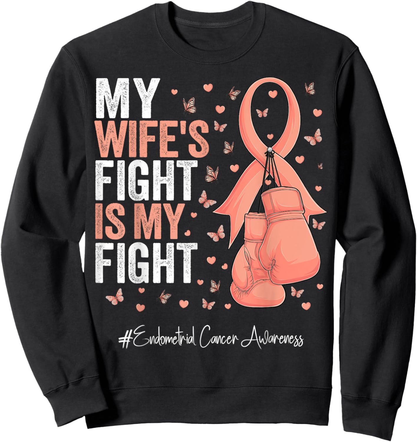 Peach Ribbon Wife Endometrial Cancer Awareness Sweatshirt - Sweatshirt | Black