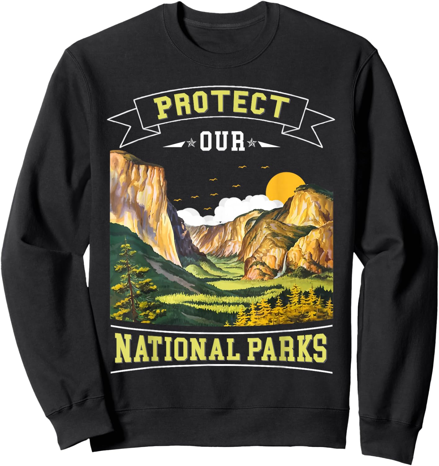 Protect our National Parks Nature Loving Men, Women and Kids Sweatshirt - Sweatshirt | Black