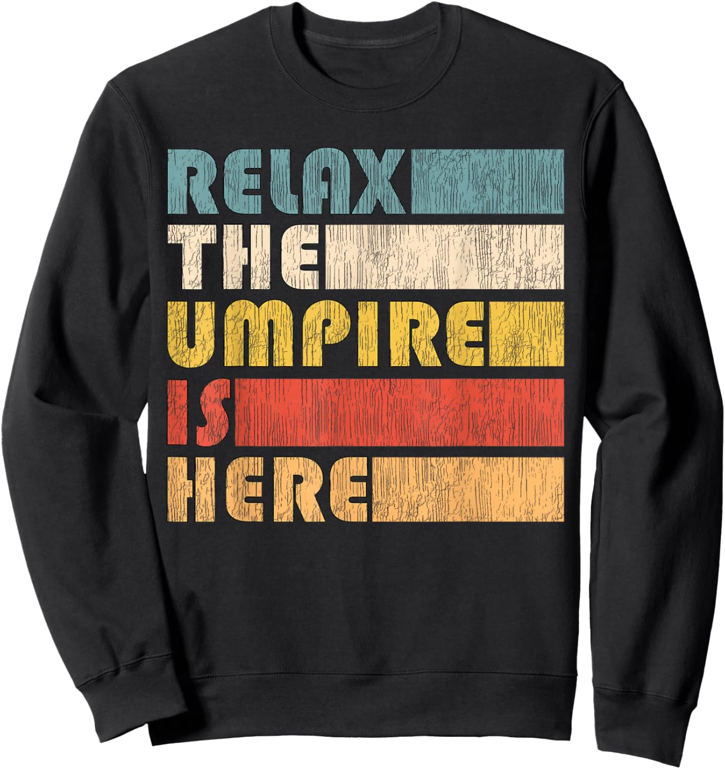 Relax The Umpire Is Here, Baseball Sweatshirt - Sweatshirt | Black