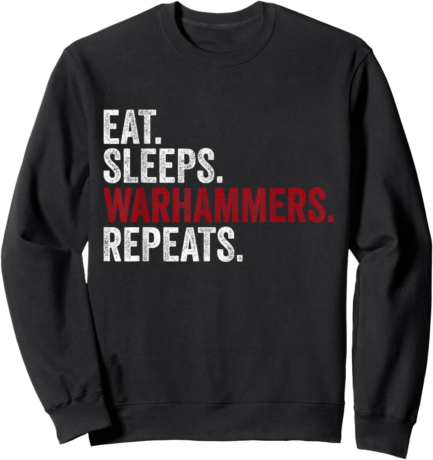 Vintage Eat Sleeps Warhammers Repeats Funny Sweatshirt - Sweatshirt | Black