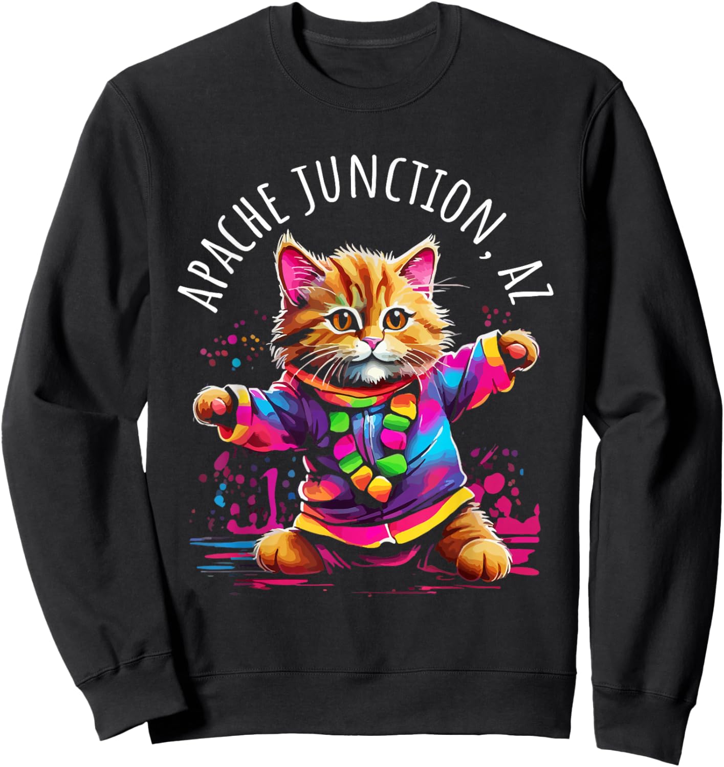 Apache Junction Arizona Dancing Kitty Cat Colorful Design Sweatshirt - Sweatshirt | Black