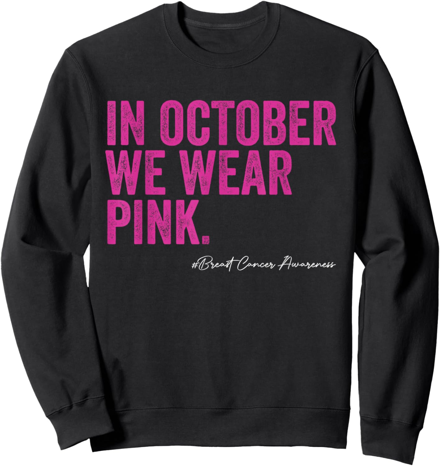In October We Wear Pink Cancer Awareness Sweatshirt - Sweatshirt | Black