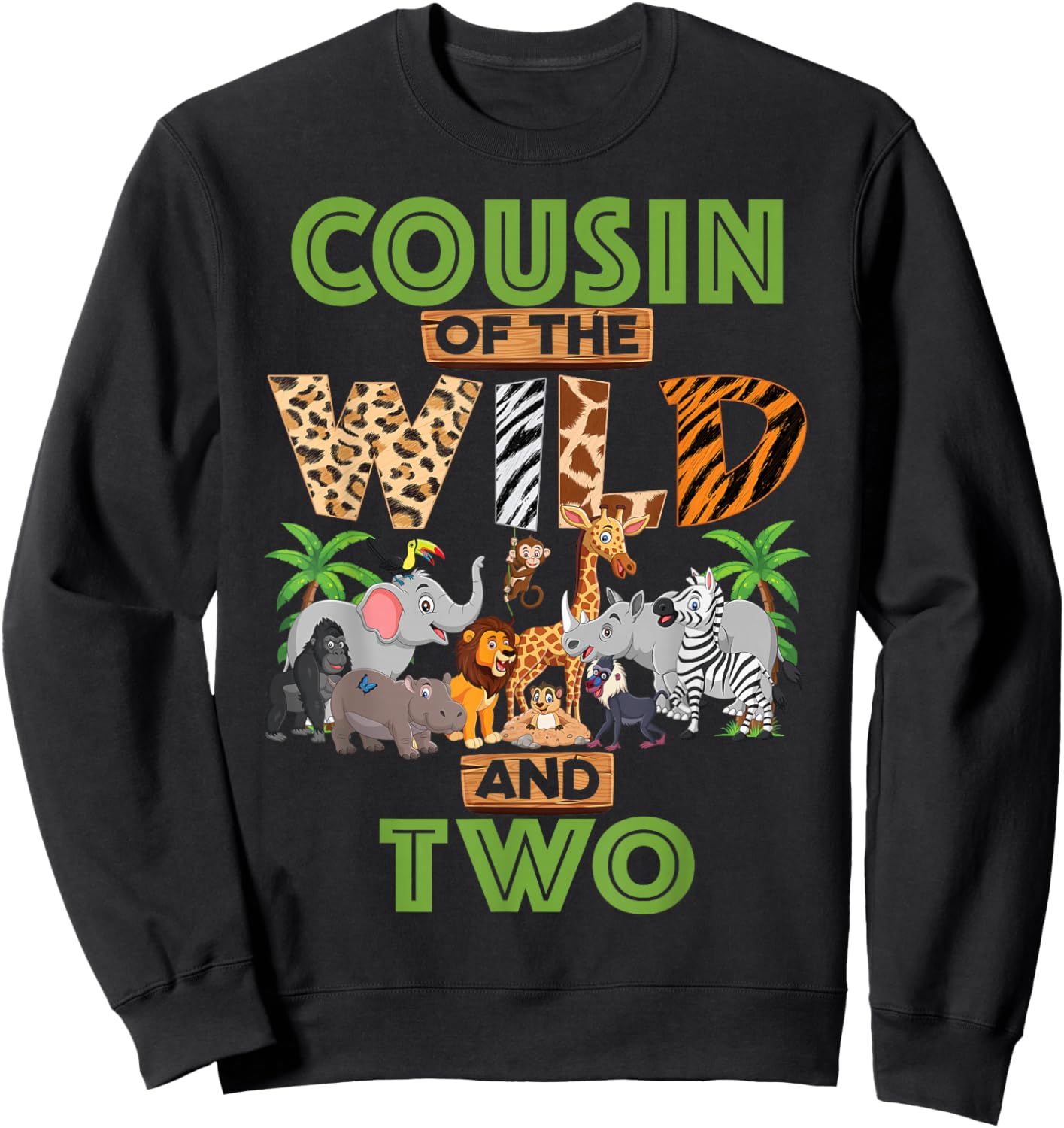2nd Birthday Zoo Safari Jungle Cousin Of The Wild and Two Sweatshirt - Sweatshirt | Black