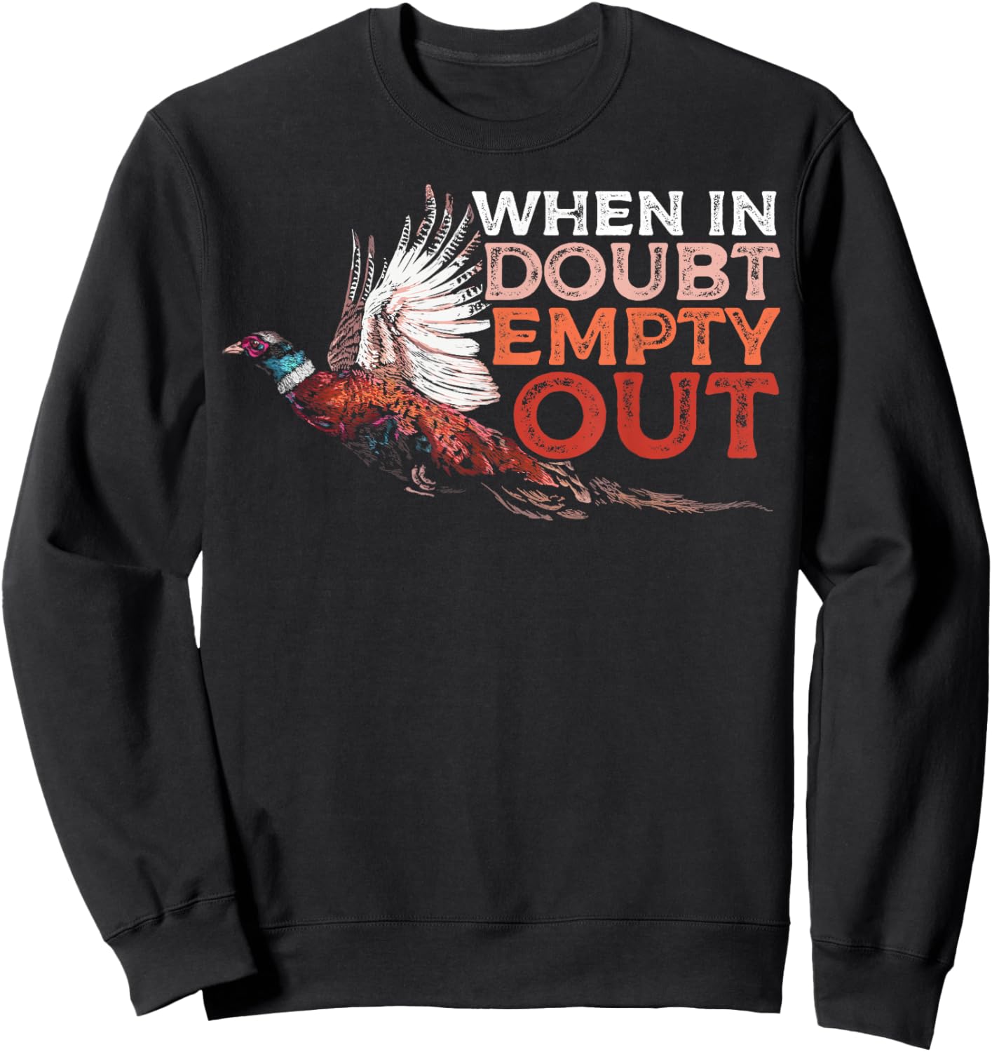 Pheasant Hunting Humor a Pheasant Lover or Hunter Sweatshirt - Sweatshirt | Black