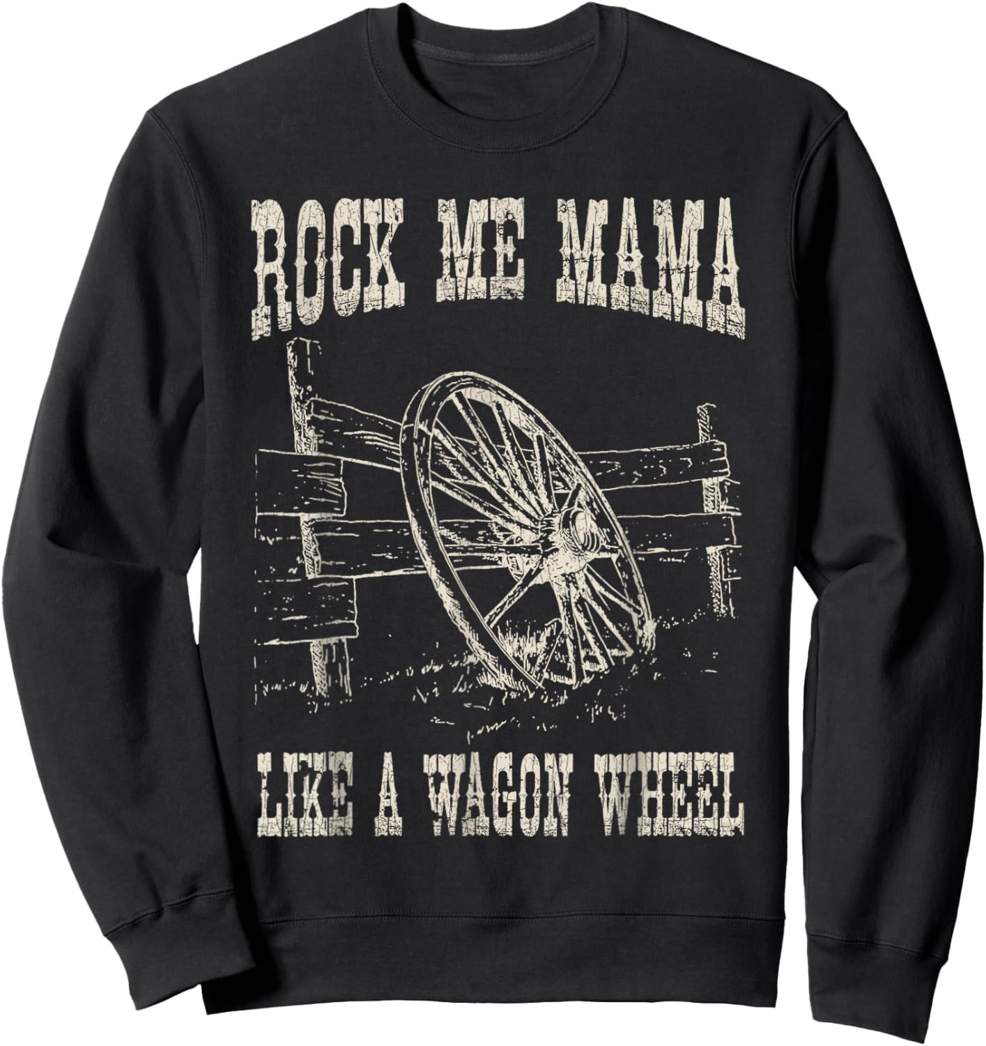 Vintage Retro Rock Music Me Mama Like A Wagon Wheel C Sweatshirt - Sweatshirt | Black