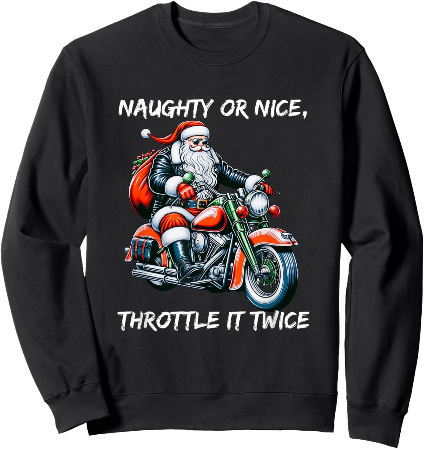 Naughty or Nice Throttle It Twice Motorcycle Christmas Sweatshirt - Sweatshirt | Black