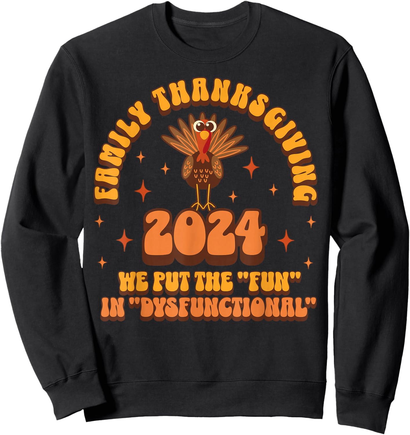 Dysfunctional Family Thanksgiving 2024 Matching Turkey Funny Sweatshirt - Sweatshirt | Black