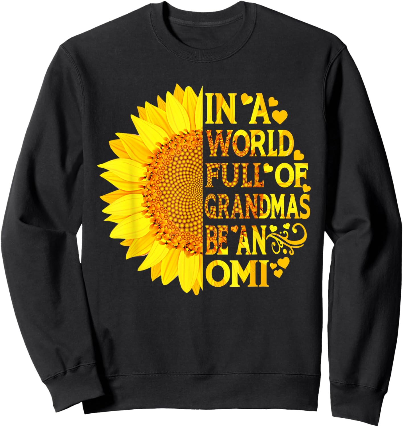 In A World Full Of Grandmas Be An Omi Funny Mother's Day Sweatshirt - Sweatshirt | Black