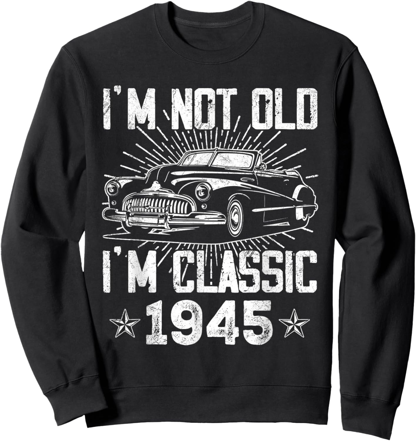 80 Year Old Vintage Classic Car 1945 80th Birthday Gifts Men Sweatshirt - Sweatshirt | Black