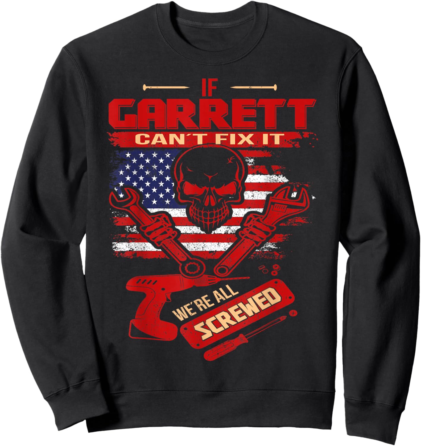 Handyman If GARRETT Can't Fix It We're All Screwed Sweatshirt - Sweatshirt | Black