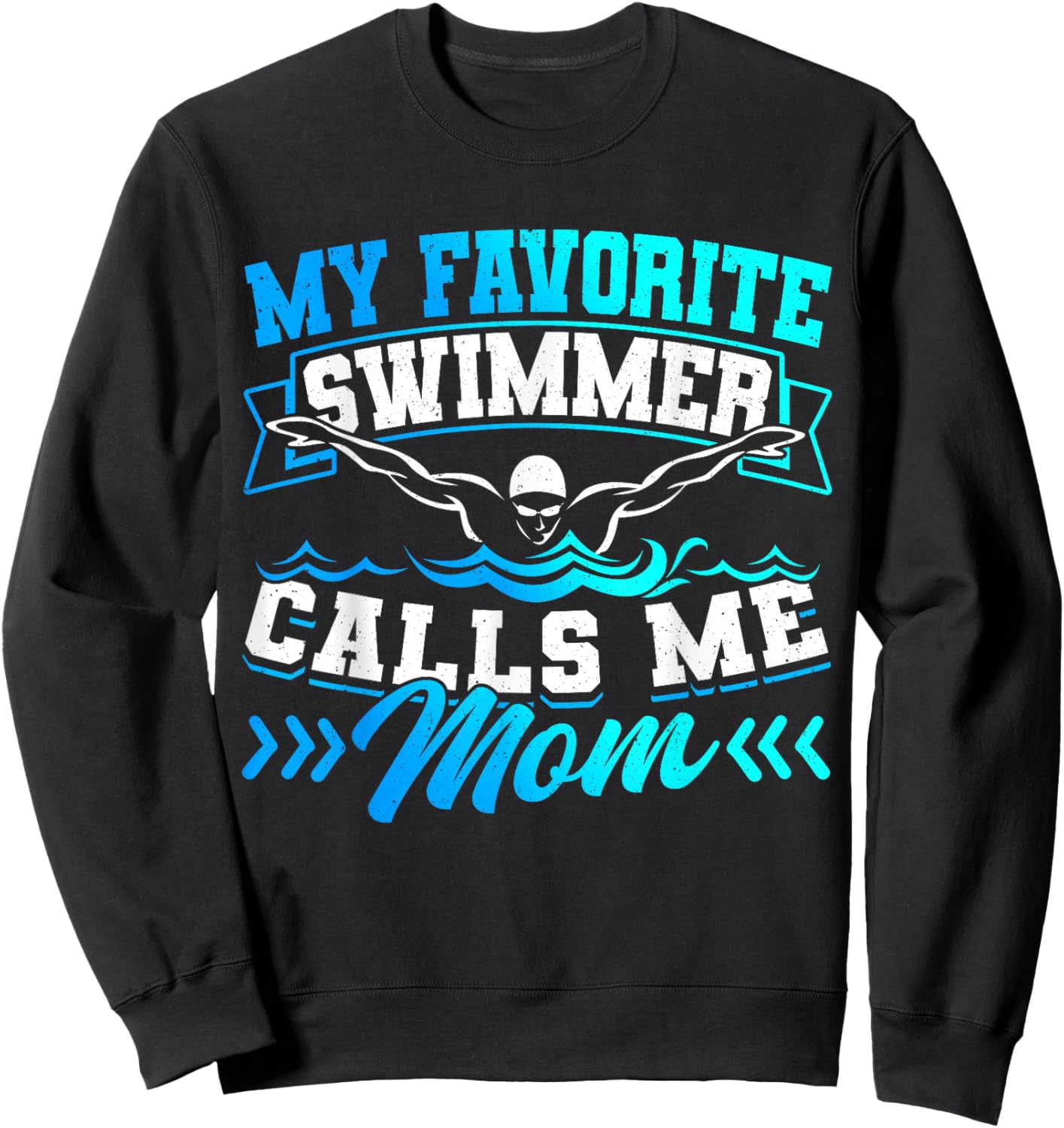 Swimmer Swim Team My Favorite Swimmer Calls Me Mom Sweatshirt - Sweatshirt | Black