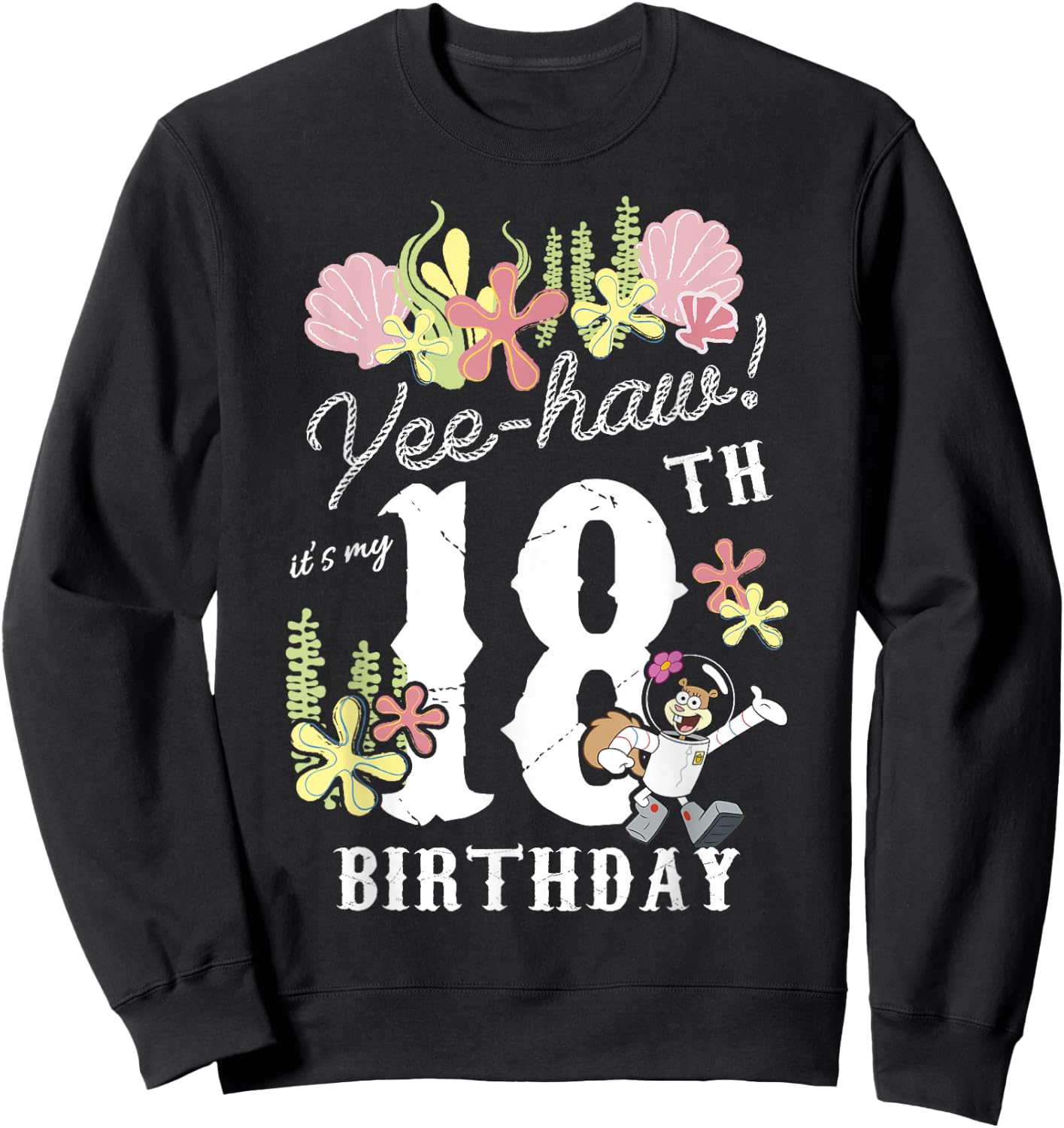 Nickelodeon SpongeBob SquarePants Sandy Cheeks 18th Birthday Sweatshirt - Sweatshirt | Black