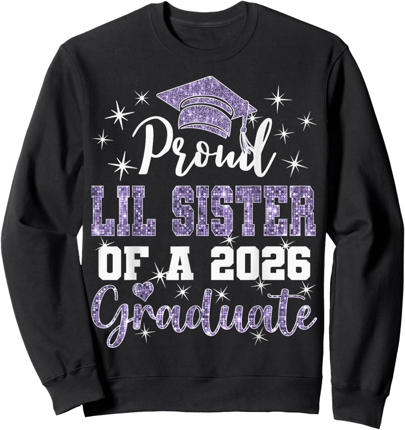 Super Proud Lil Sister of 2026 Graduate Graduation Family Sweatshirt - Sweatshirt | Black