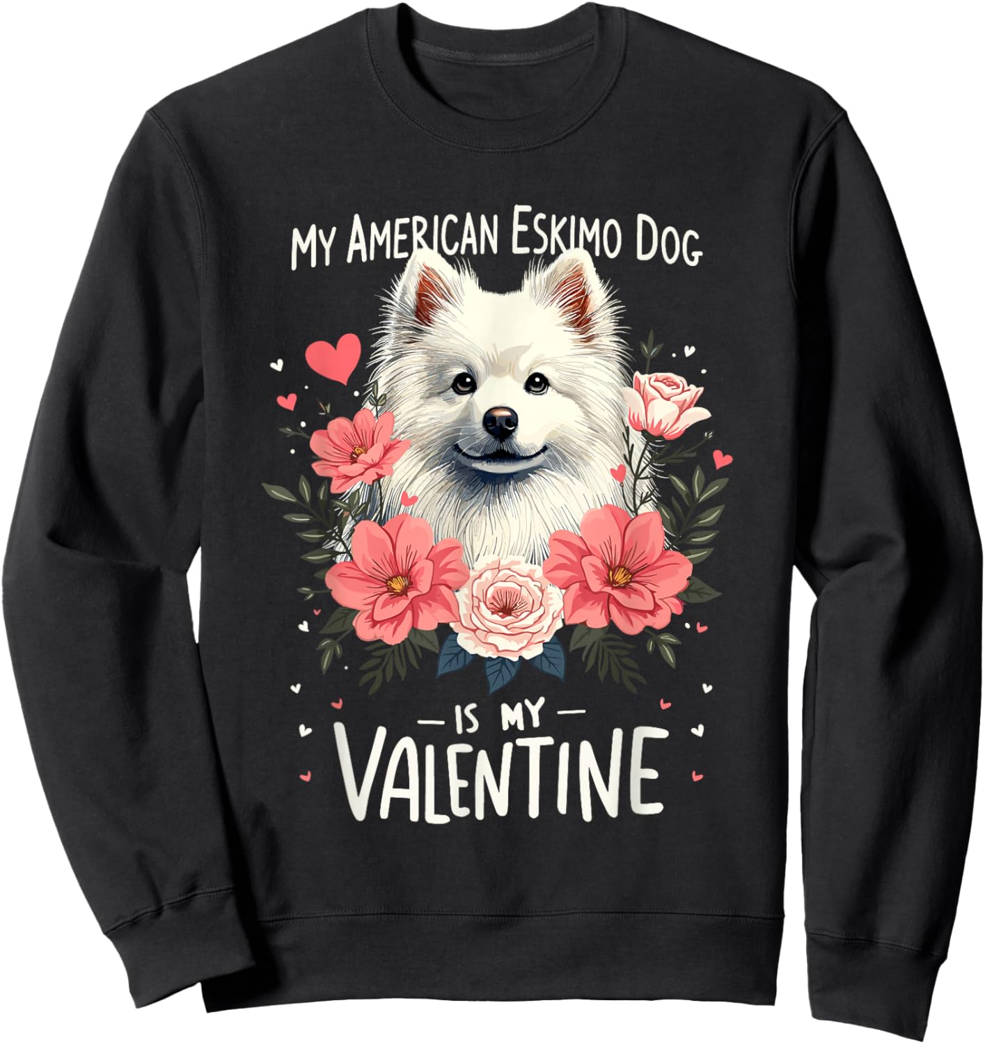 Valentine's Day American Eskimo Dog Valentines Sweatshirt - Sweatshirt | Black
