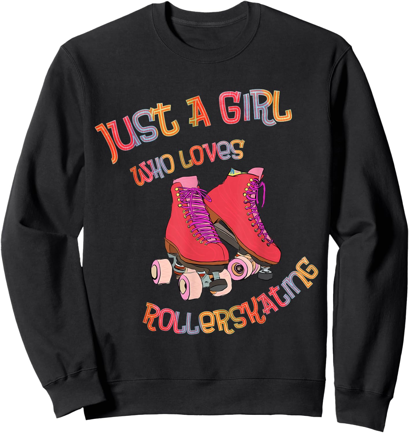 Roller Skates - Just A Girl Who Loves Roller Skating - Skater Sweatshirt - Sweatshirt | Black