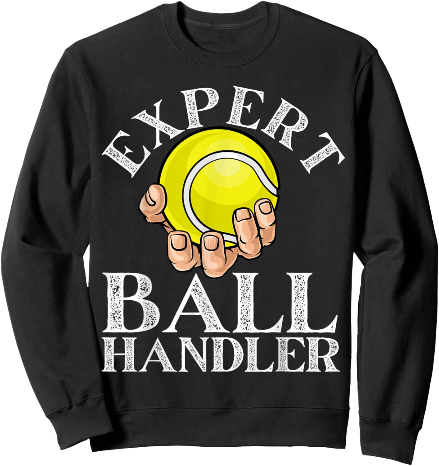 Expert Ball Handler - Funny Sports Tennis Ball Sweatshirt - Sweatshirt | Black