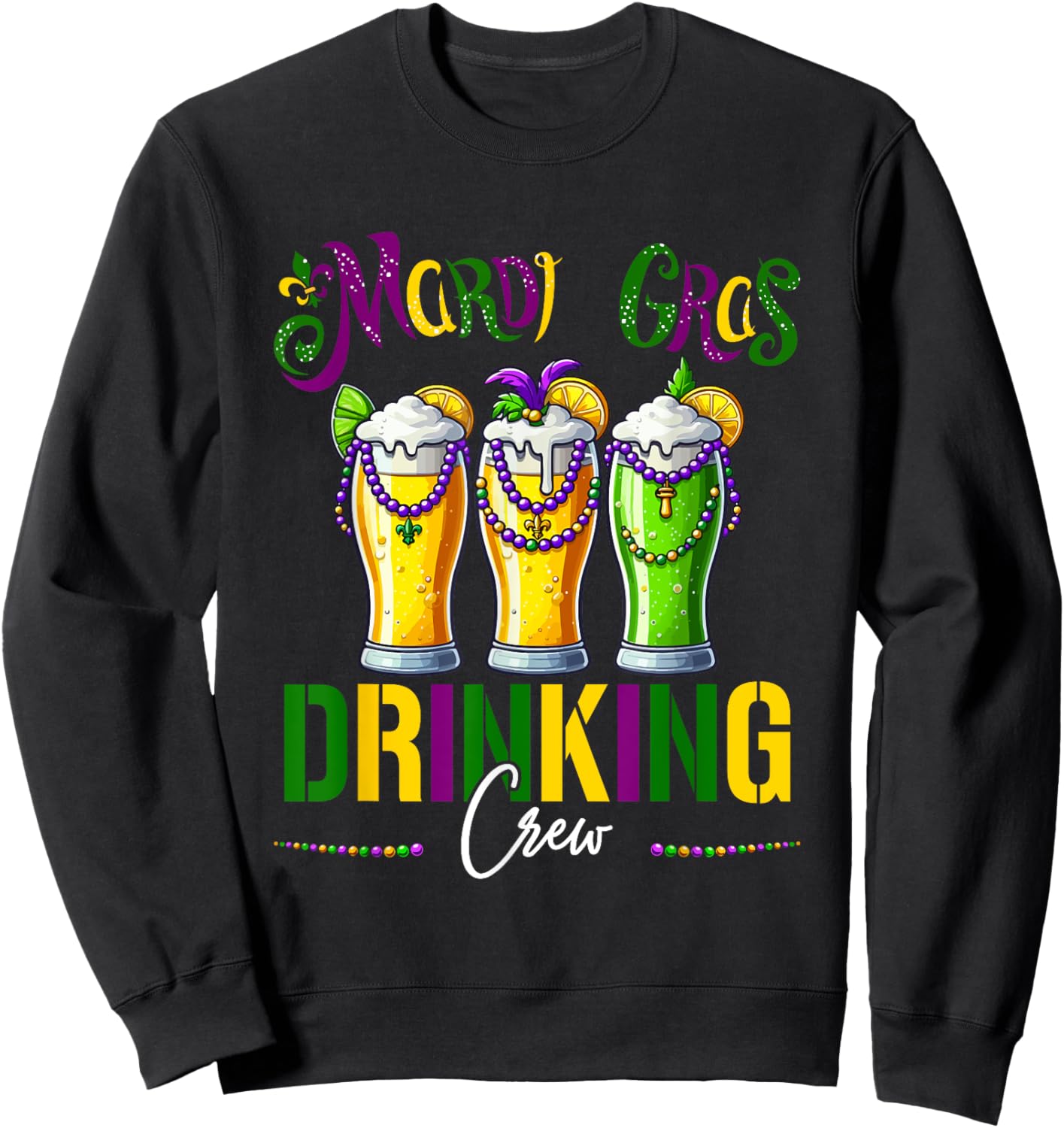 Mardi Gras Drinking Crew Three Glasses Of Beer Masked Beads Sweatshirt - Sweatshirt | Black