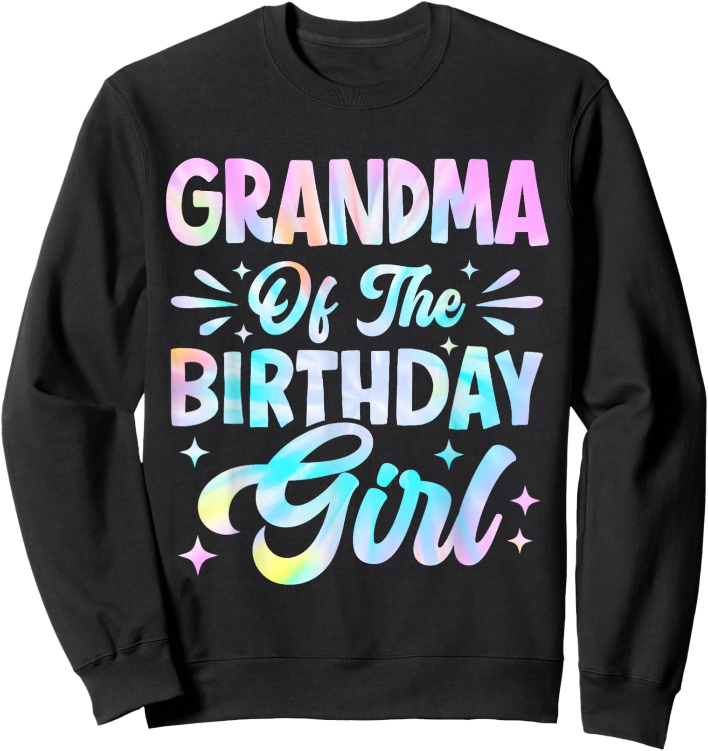 Grandma Of The Birthday Girl Shirt Tie Dye Party Family Sweatshirt - Sweatshirt | Black