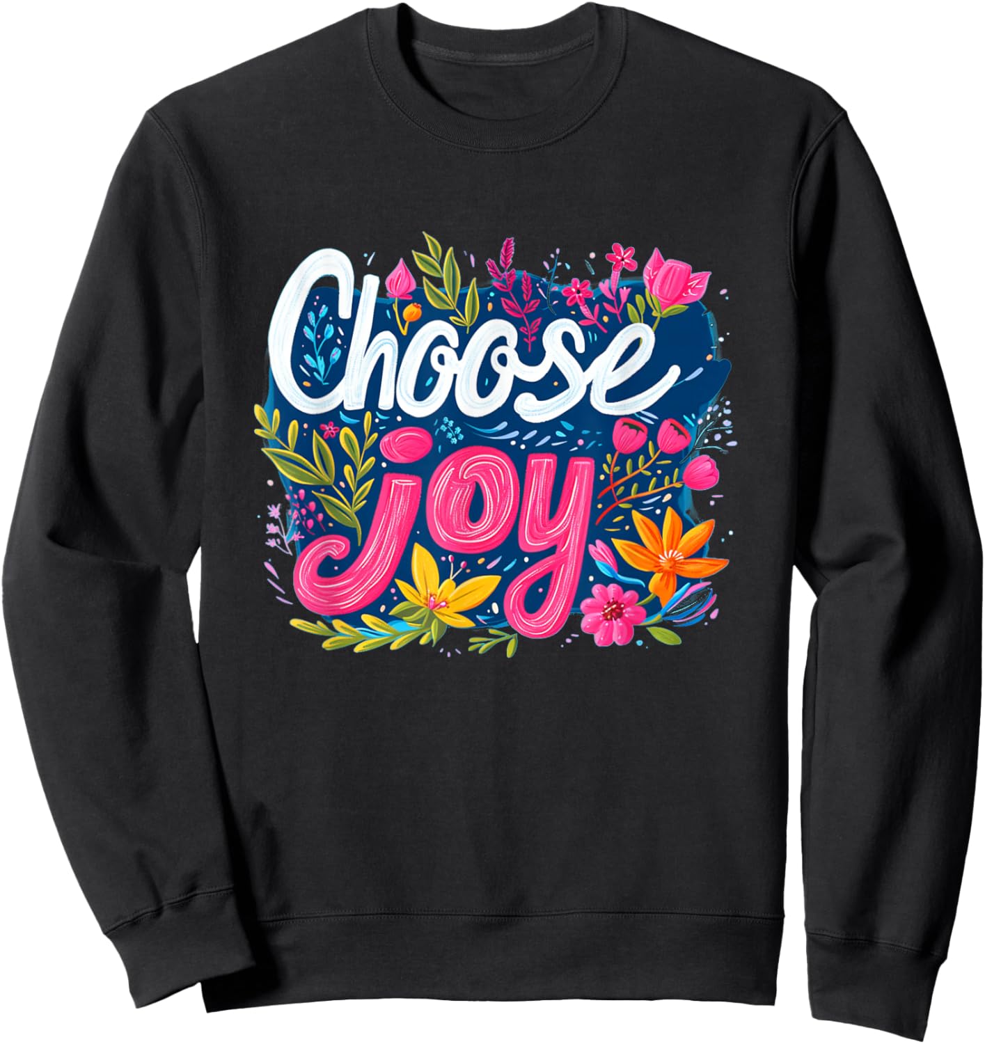 Fresh choose joy costume for multicolor outfits lovers Sweatshirt - Sweatshirt | Black